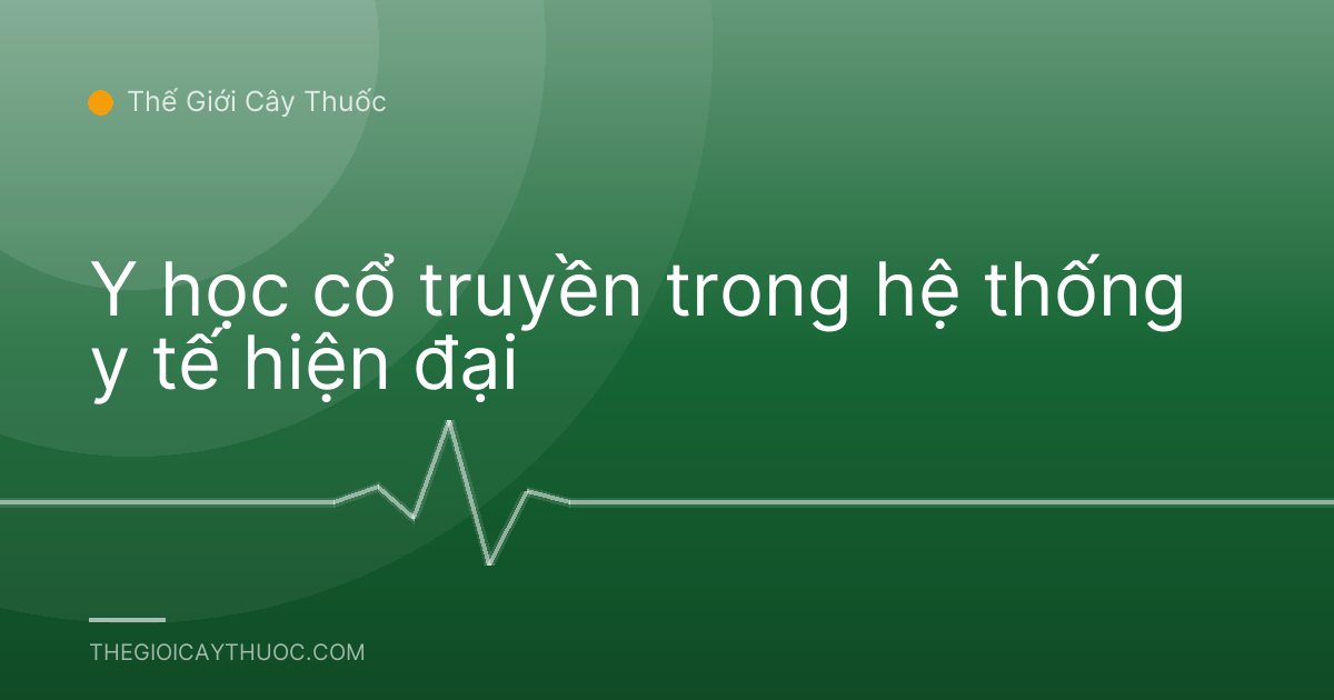 Y học cổ truyền trong hệ thống y tế hiện đại